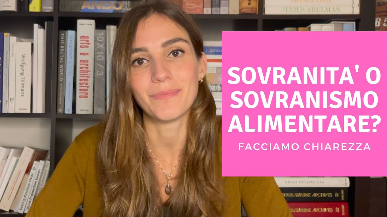 SOVRANITÀ o SOVRANISMO ALIMENTARE? Facciamo chiarezza!
