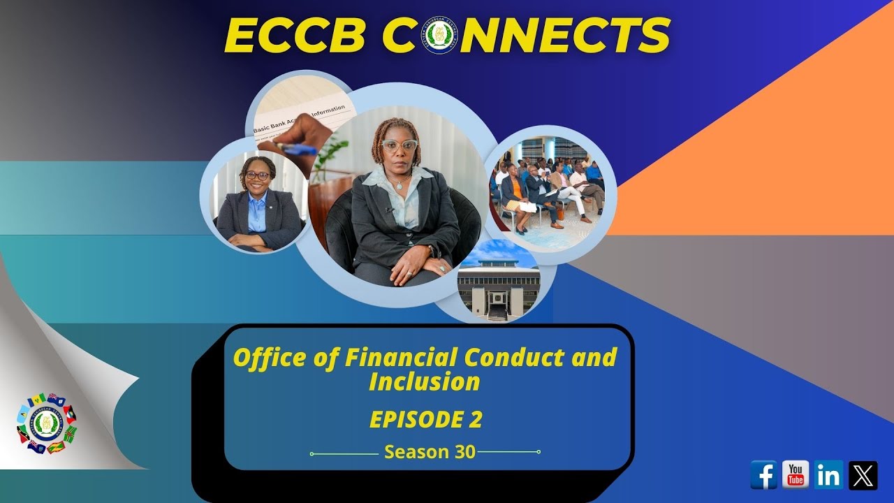 ECCB Connects Season 30 Episode 2  -  Office of Financial Conduct and Inclusion