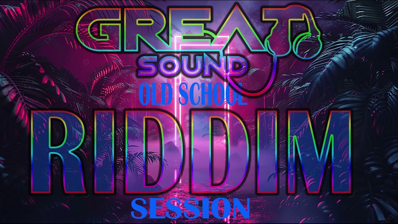 Old School Riddim Session -  Dj Great Sound