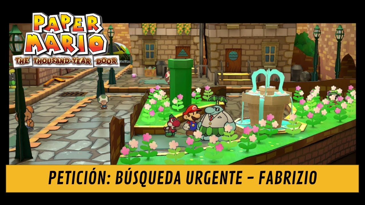 PAPER MARIO Y LA PUERTA MILENARIA | PETICI&Oacute;N: B&Uacute;SQUEDA URGENTE - FABRIZIO