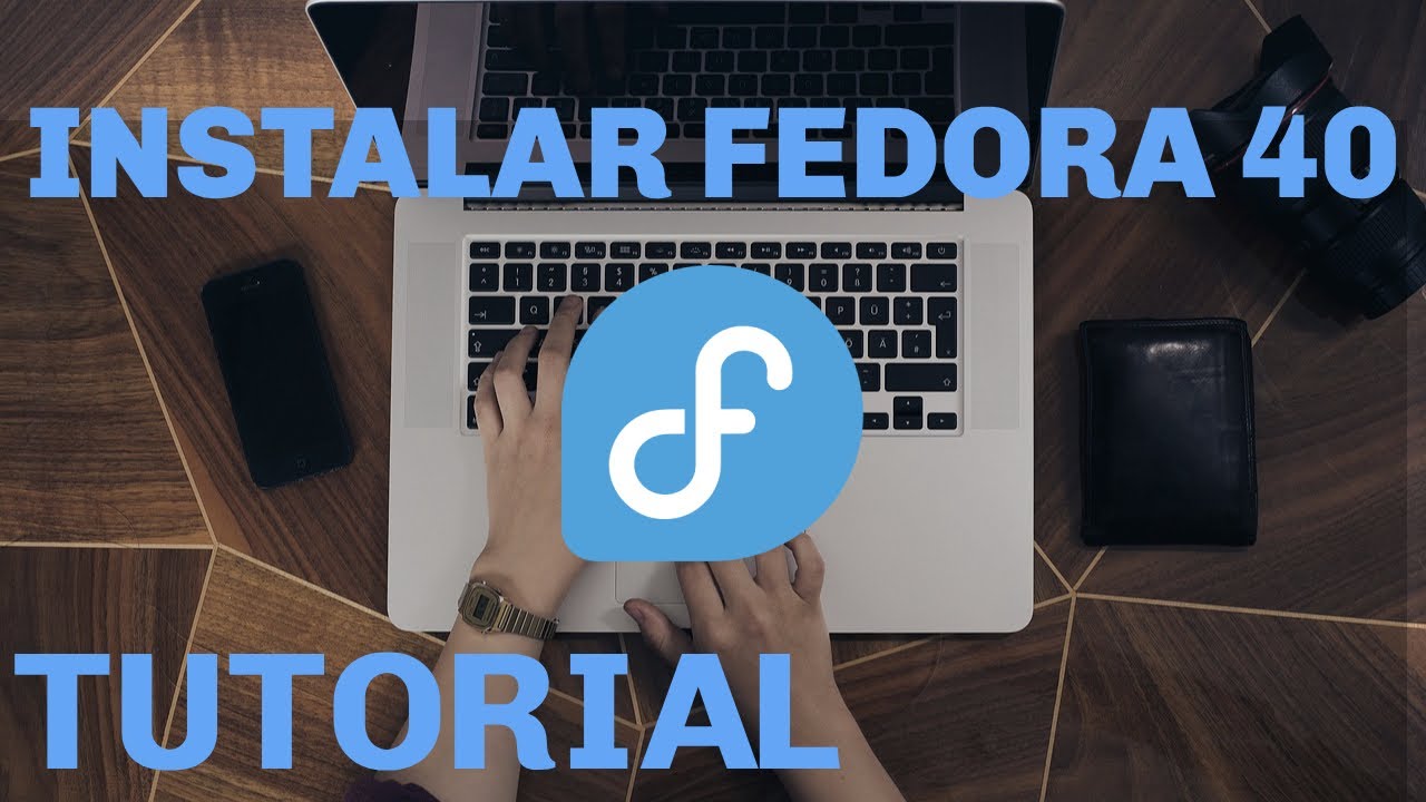 Tutorial: Instalar Fedora 40 Workstation