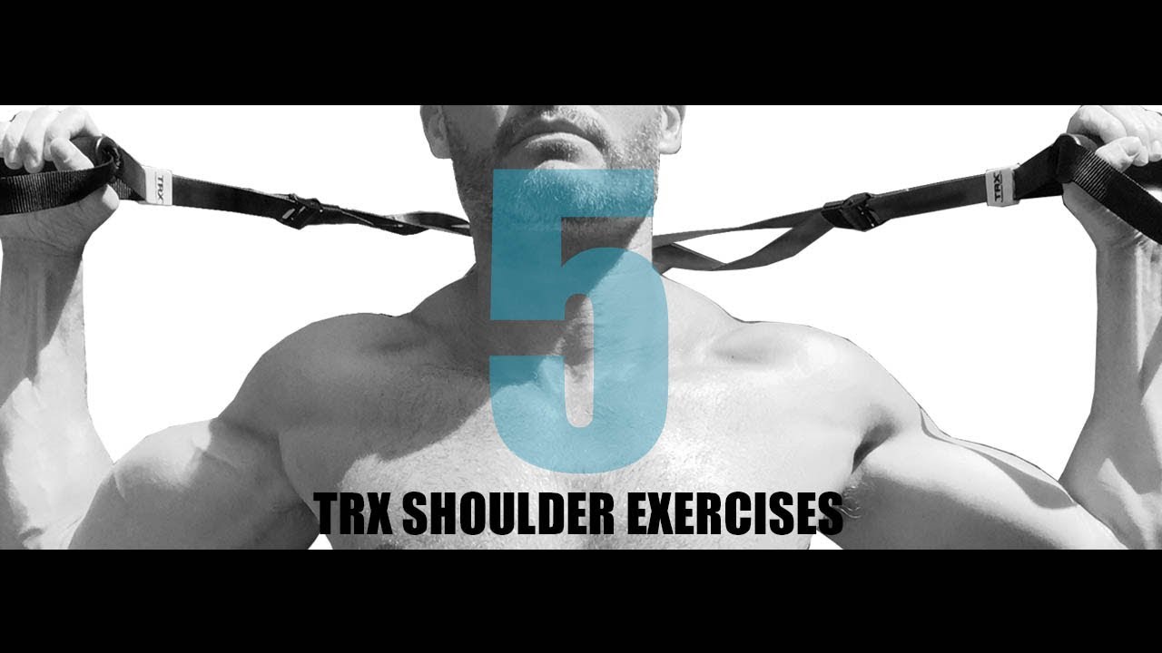 5 TRX SHOULDER EXERCISES AND WHICH MUSCLES THEY TARGET