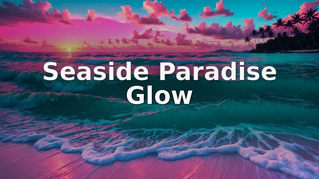 Seaside Paradise Glow | Tropical Summer Deep House