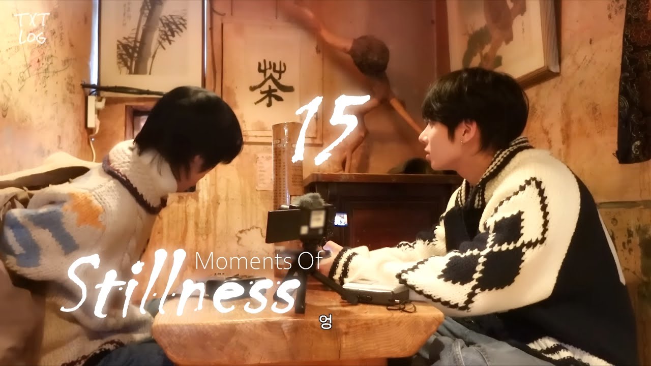 (tâm trạng khi yêu) 15. MOMENTS OF STILLNESS