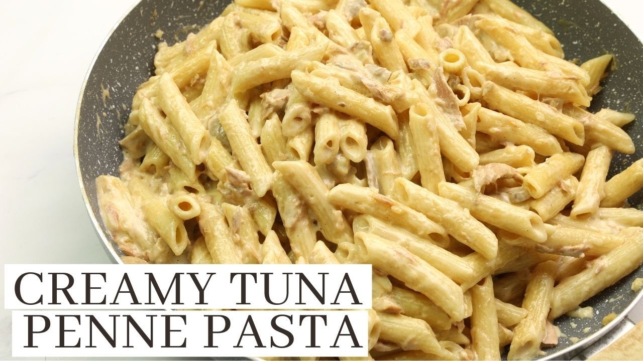 CREAMY TUNA PENNE PASTA RECIPE