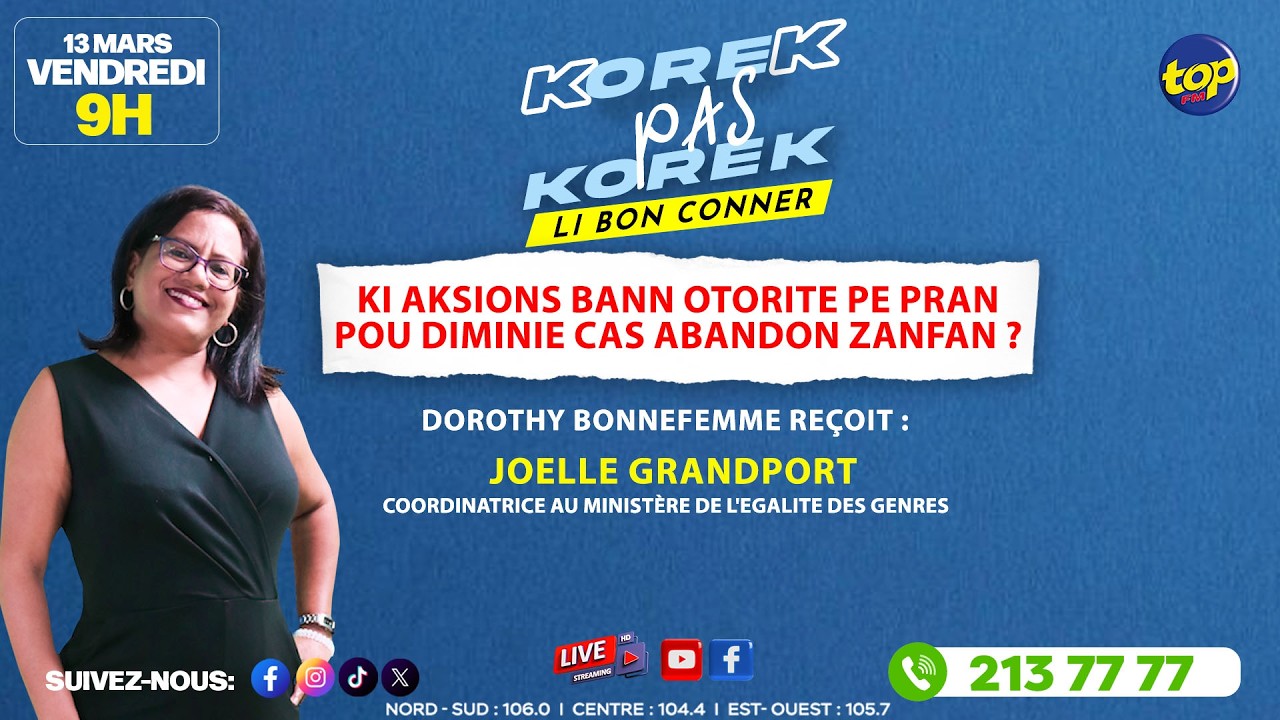 KOREK PAS KOREK [LI BON CONNER]: Ki aksions bann otorite pe pran pou diminie cas abandon zanfan ?