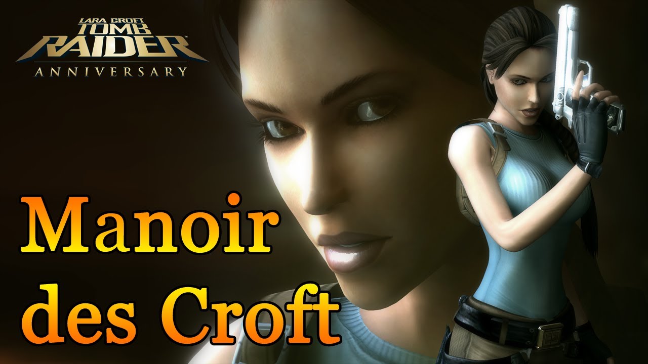 Tomb Raider : Anniversary - Le manoir des Croft