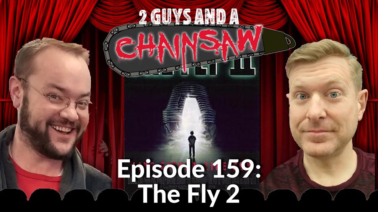 The Fly 2 (1989) : Horror - 2 Guys And A Chainsaw - Episode 