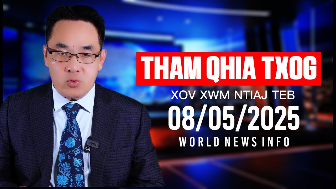 08/05/2025 - Aden Thoj sib tw, ICE txhom Hmoob, Se txos, Hav zoov kub nyhiab, Them nyiaj Visa, QA