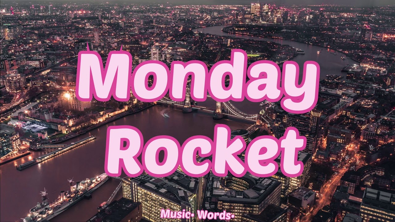 Rocket - Monday (