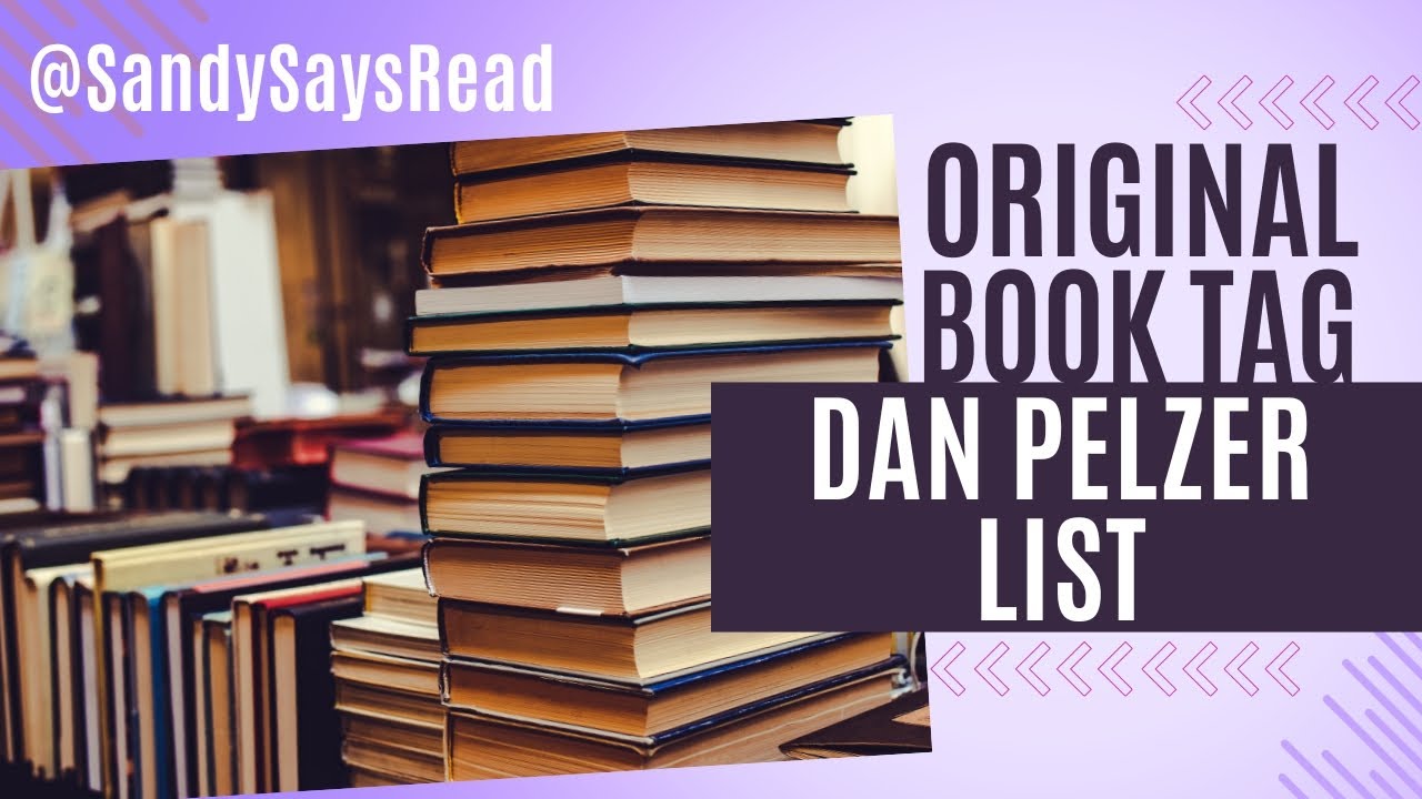 The Dan Pelzer List Booktube Tag