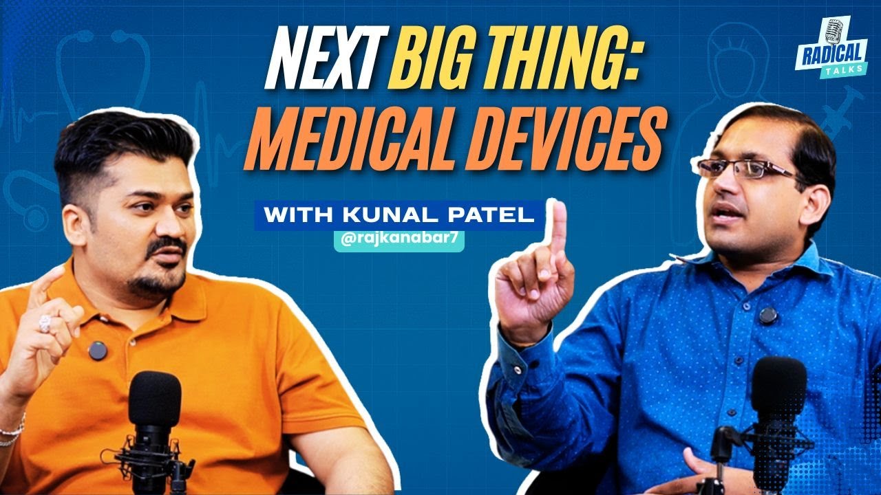 Next Big Thing: How Medical Devices Will Transform India by 2030 | Podcast with Kunal Patel