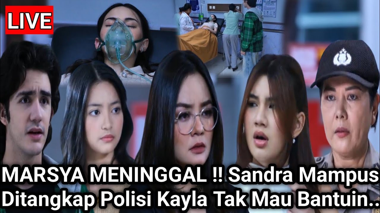 LIVE MERANGKAI KISAH INDAH HARI INI - MARSYA MENINGGAL ! Sandra Ditangkap Polisi Kayla Tak Mau Bantu
