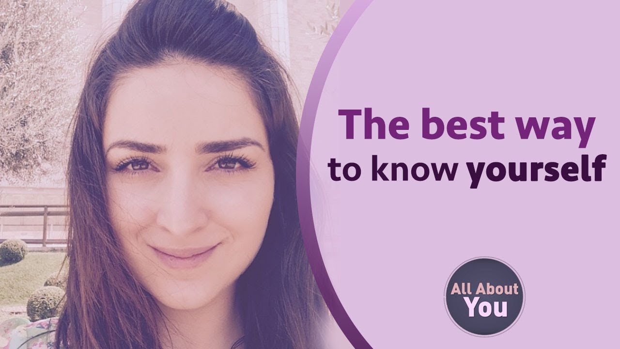 THE BEST WAY TO KNOW YOURSELF