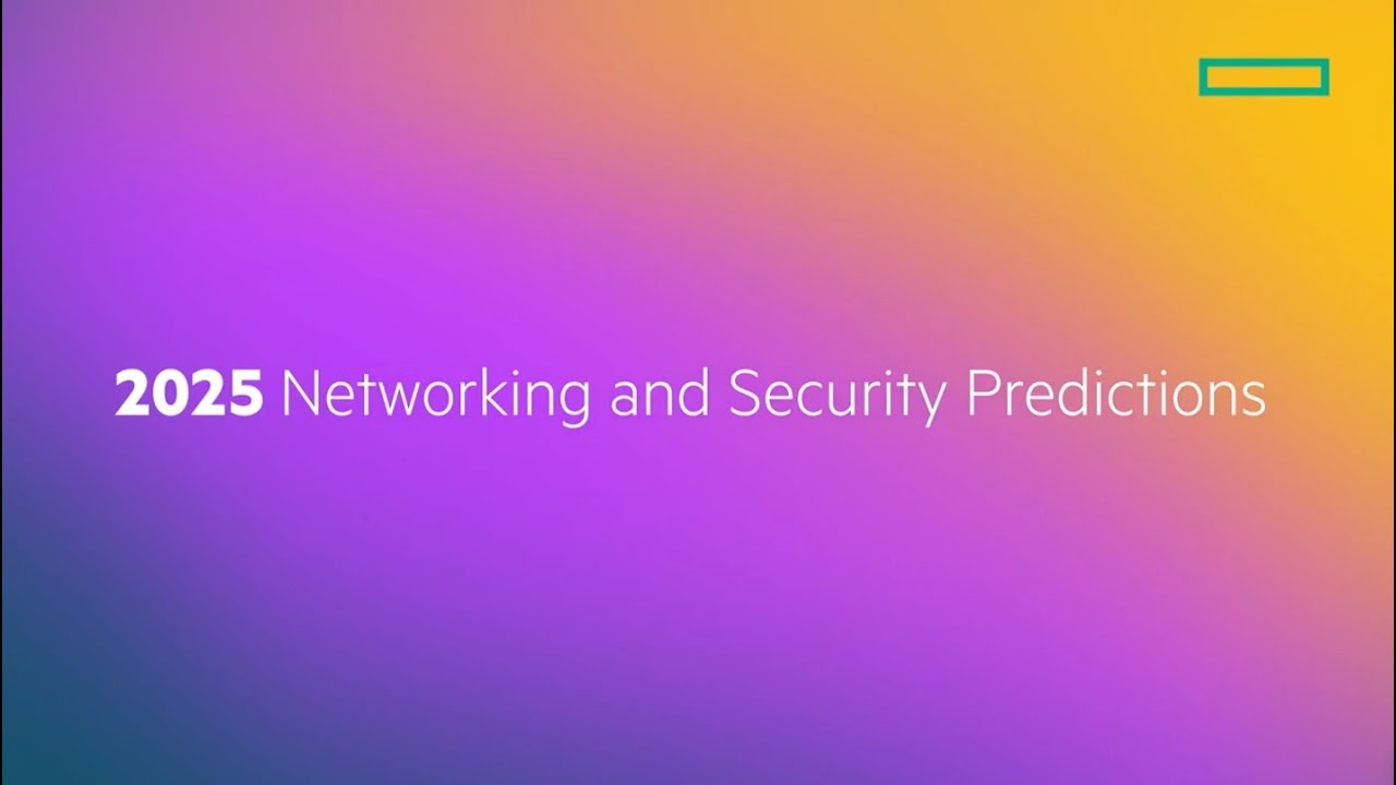 HPE-Aruba 2025 Networking and Security Predictions