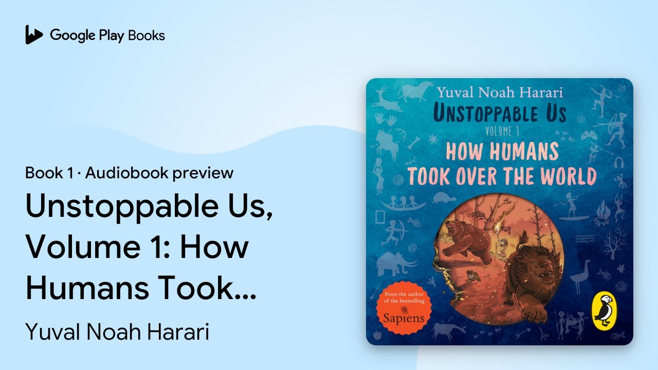 Unstoppable Us, Volume 1: How Humans Took Over… by Yuval Noah Harari · Audiobook preview