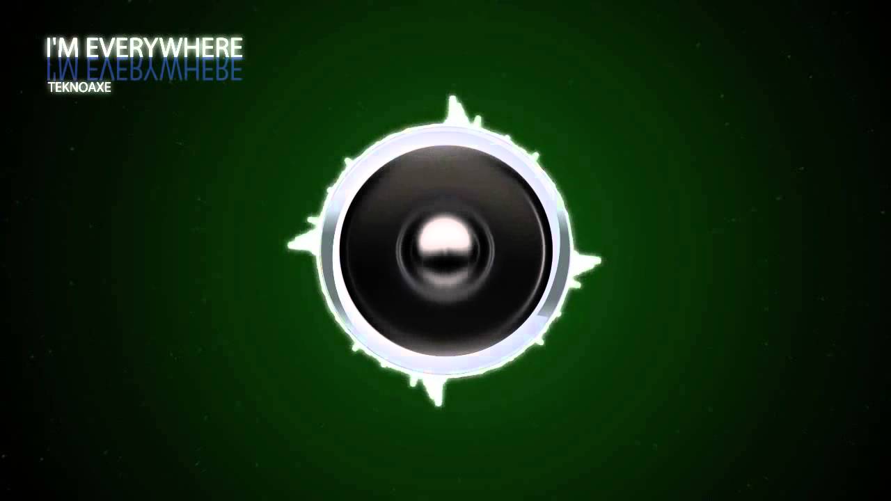 I'm Everywhere by Technoaxe Extended
