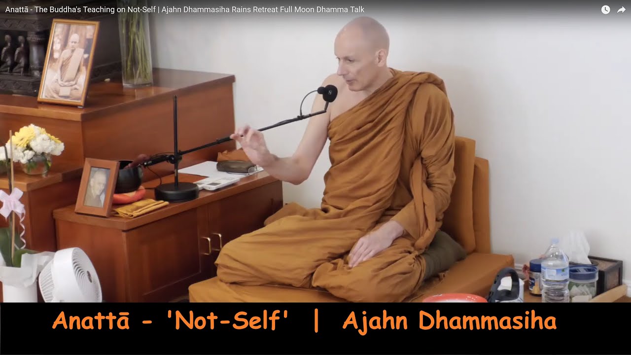 Anattā - The Buddha's Teaching on Not-Self | Ajahn Dhammasiha Rains Retreat Full Moon Dhamma Talk