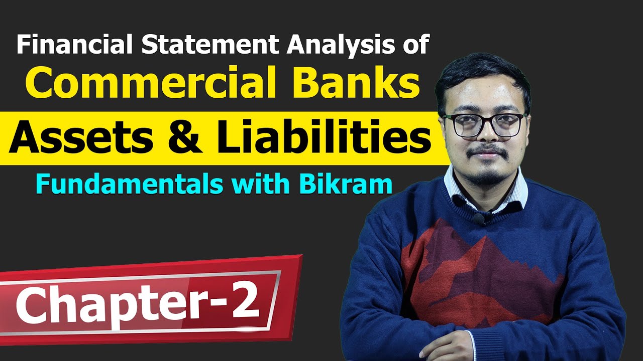 Financial Statement Analysis of Commercial Banks :  Assets & Liabilities |   Chapter-2