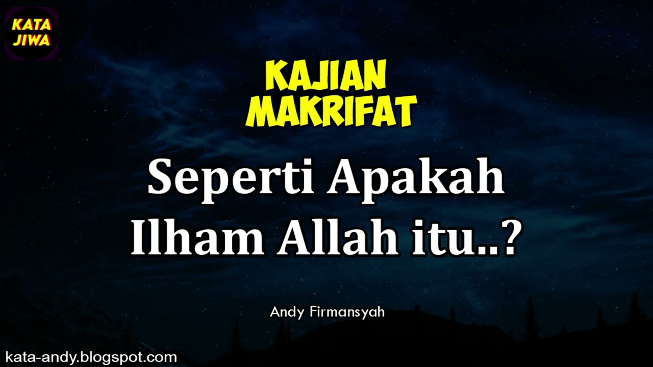 SEPERTI APAKAH ILHAM ALLAH ITU..? | Andy Firmansyah - Kata Jiwa