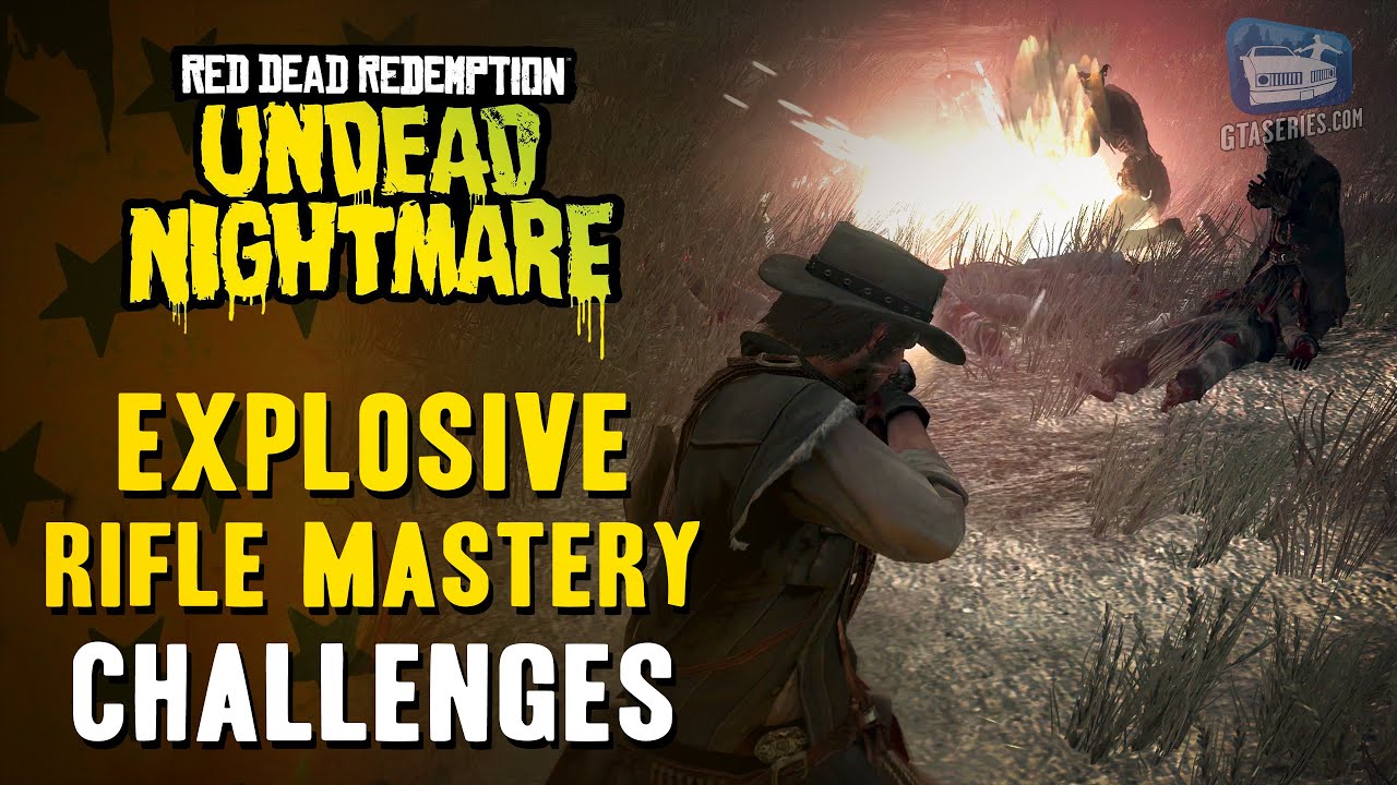 Red Dead Redemption Undead Nightmare - Explosive Rifle Mastery Challenges Guide