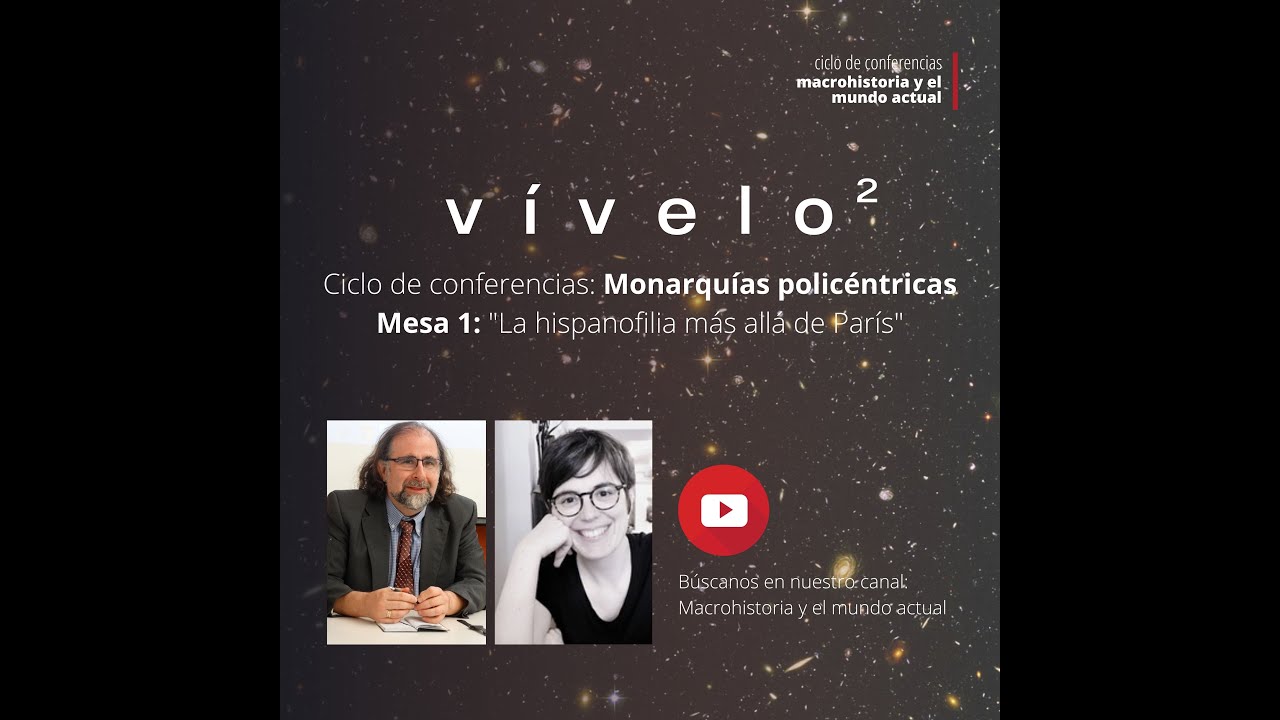 Macrohistoria presenta: Ruiz Ibáñez y Díaz Serrano | La hispanofilia más allá de París