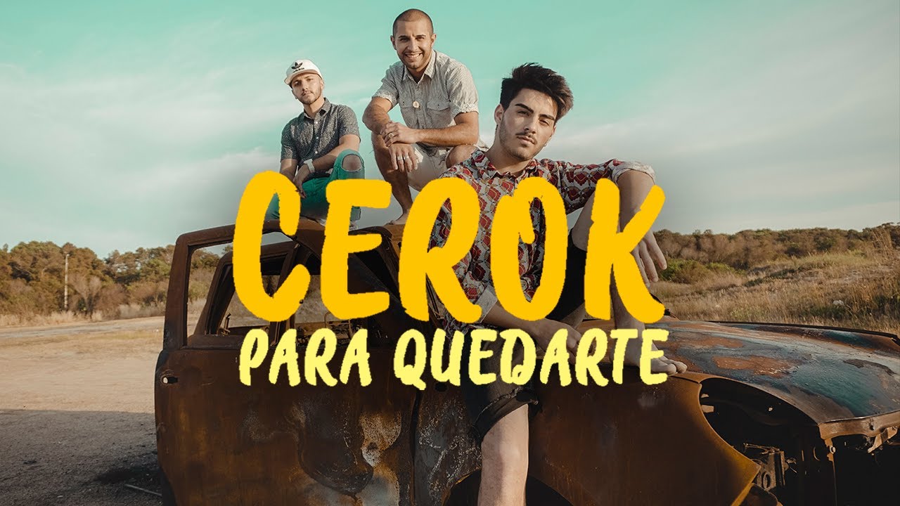 CEROK - Para Quedarte (V&iacute;deo Oficial)