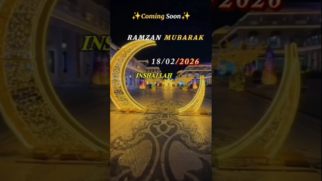 18 February 2026 coming soon ramzan mubarak || ramzan mubarak status | comingsoon ramzan status 2026