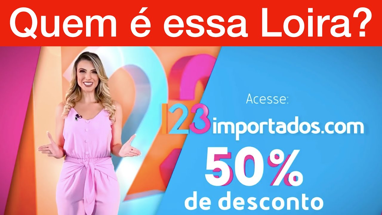 A Loira da 123 Importados. Quem é ela?