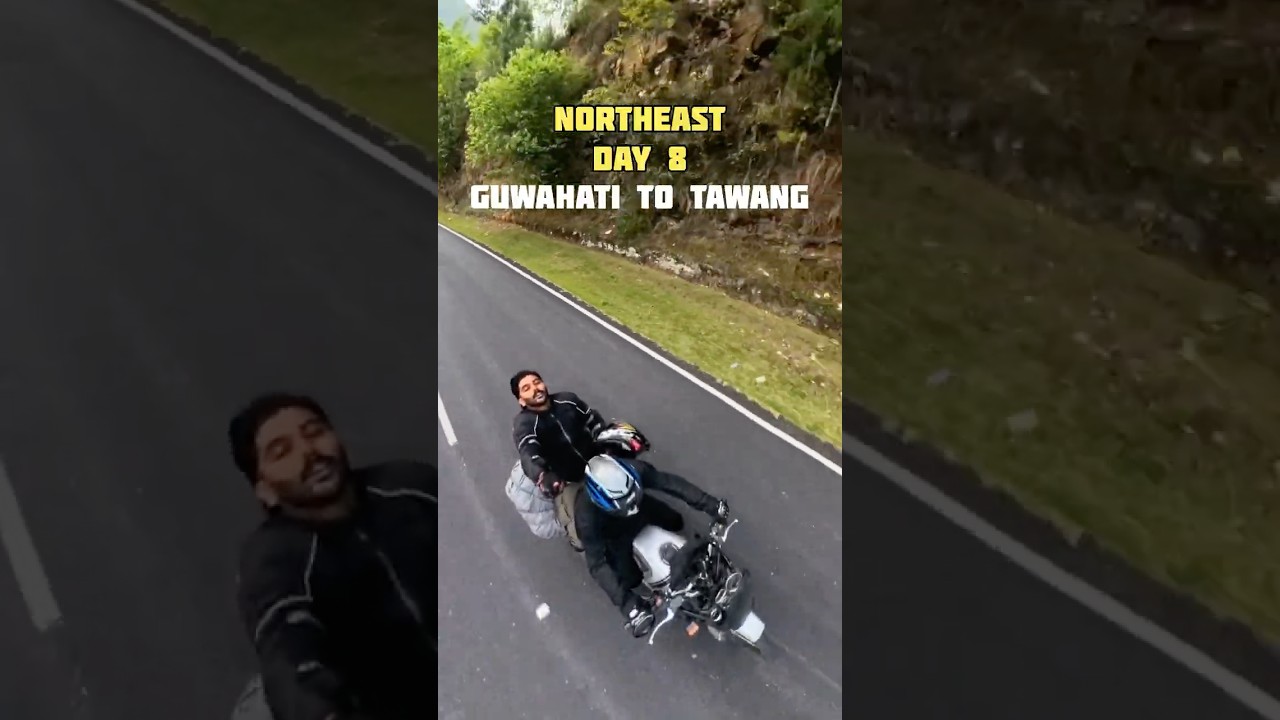 TAWANG BIKE RIDE | NORTHEAST DAY 8 | GUWAHATI TO DERANG