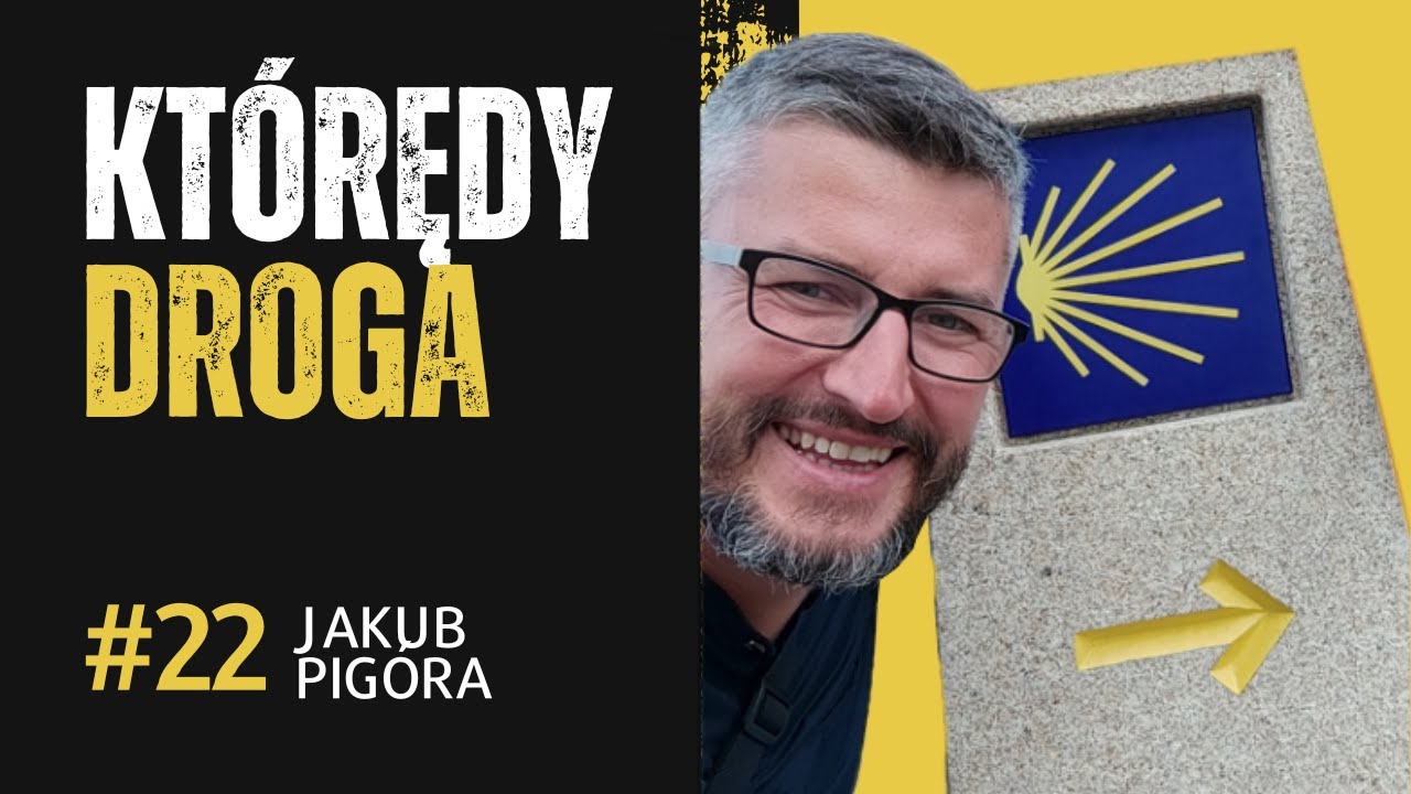 Wielokrotnie przeszedł szlak De Camino / JAKUB PIGÓRA / KTÓRĘDY DROGA / #NiechToSzlak #Podcast
