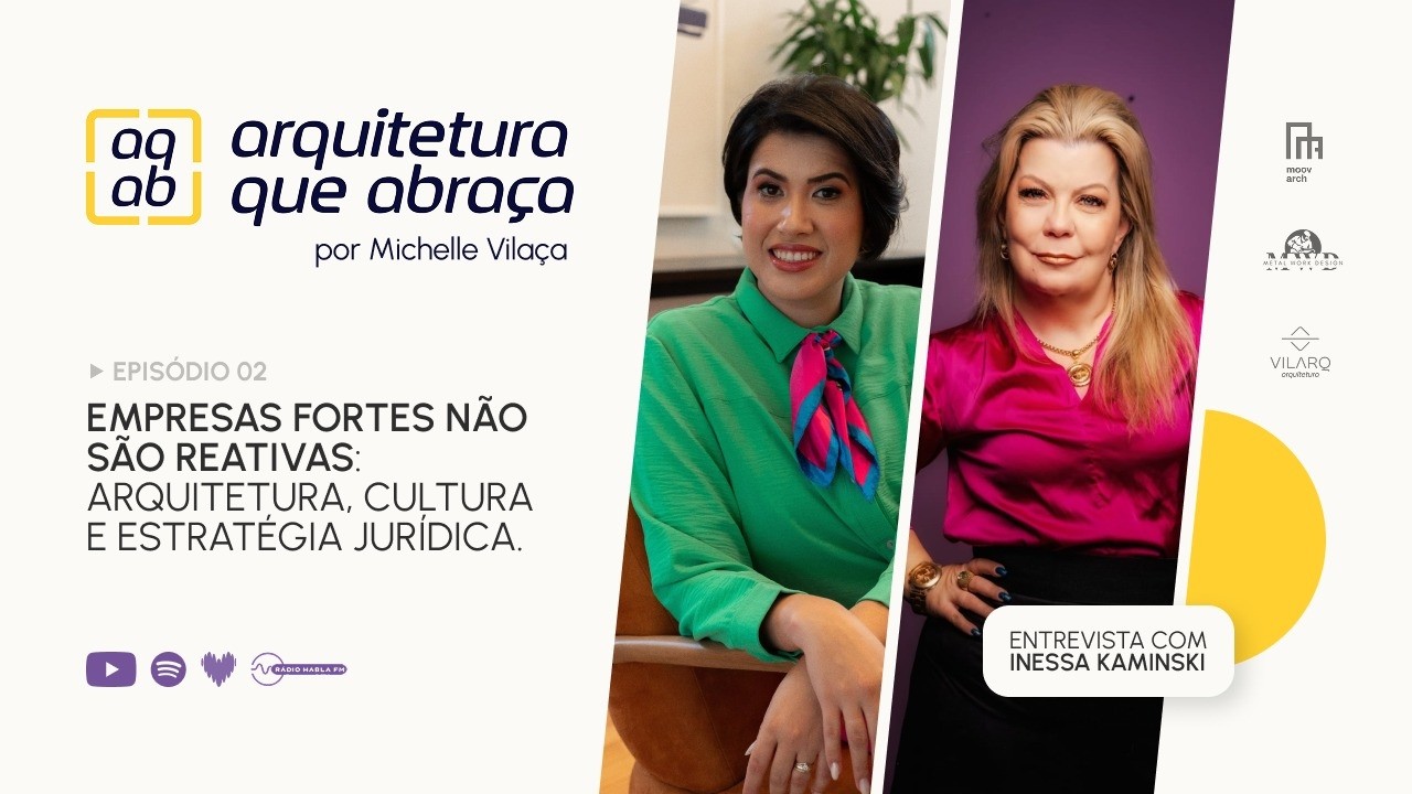 Ep.2- Temporada 2- Empresas fortes não são reativas: arquitetura, cultura e estratégia jurídica