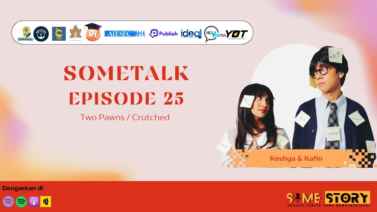 Sometalk Episode 25 : Two Pawns / Crutched With Kafin Sulthan & Keshya Valerie