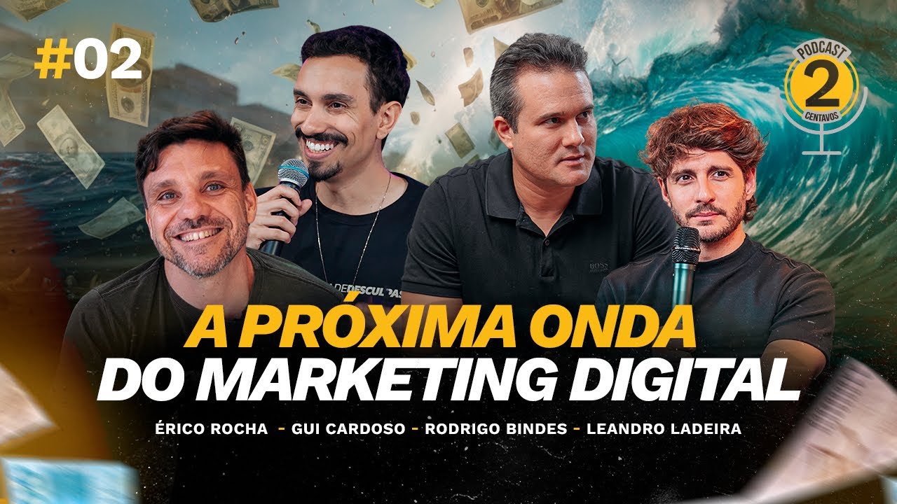 A PRÓXIMA ONDA DO MARKETING DIGITAL (com Erico Rocha e Leandro Ladeira) | Podcast 2 Centavos #002