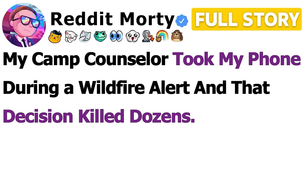 [FULL STORY] My Camp Counselor Took My Phone During a Wildfire Alert and That Decision Killed…