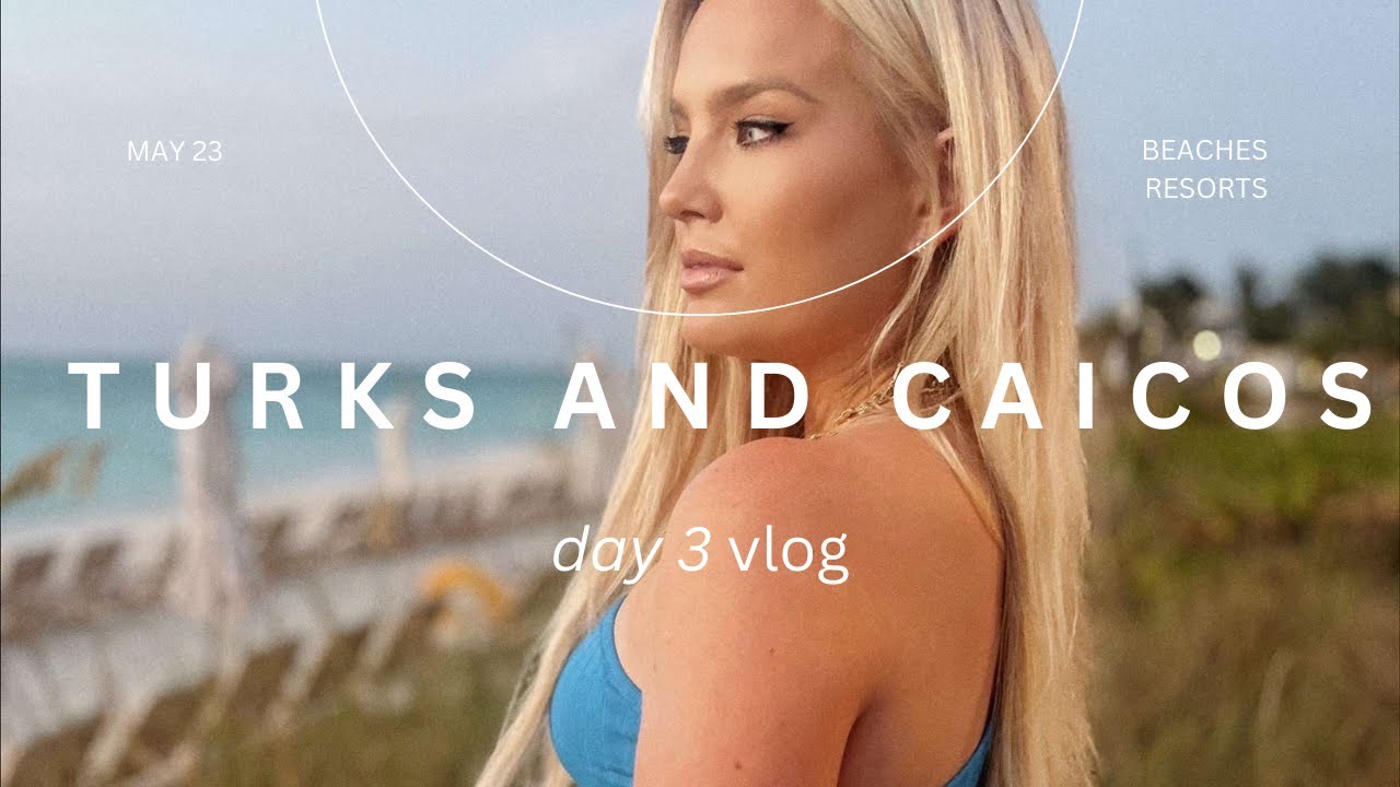 TURKS AND CAICOS VLOG! 2023 DAY 3