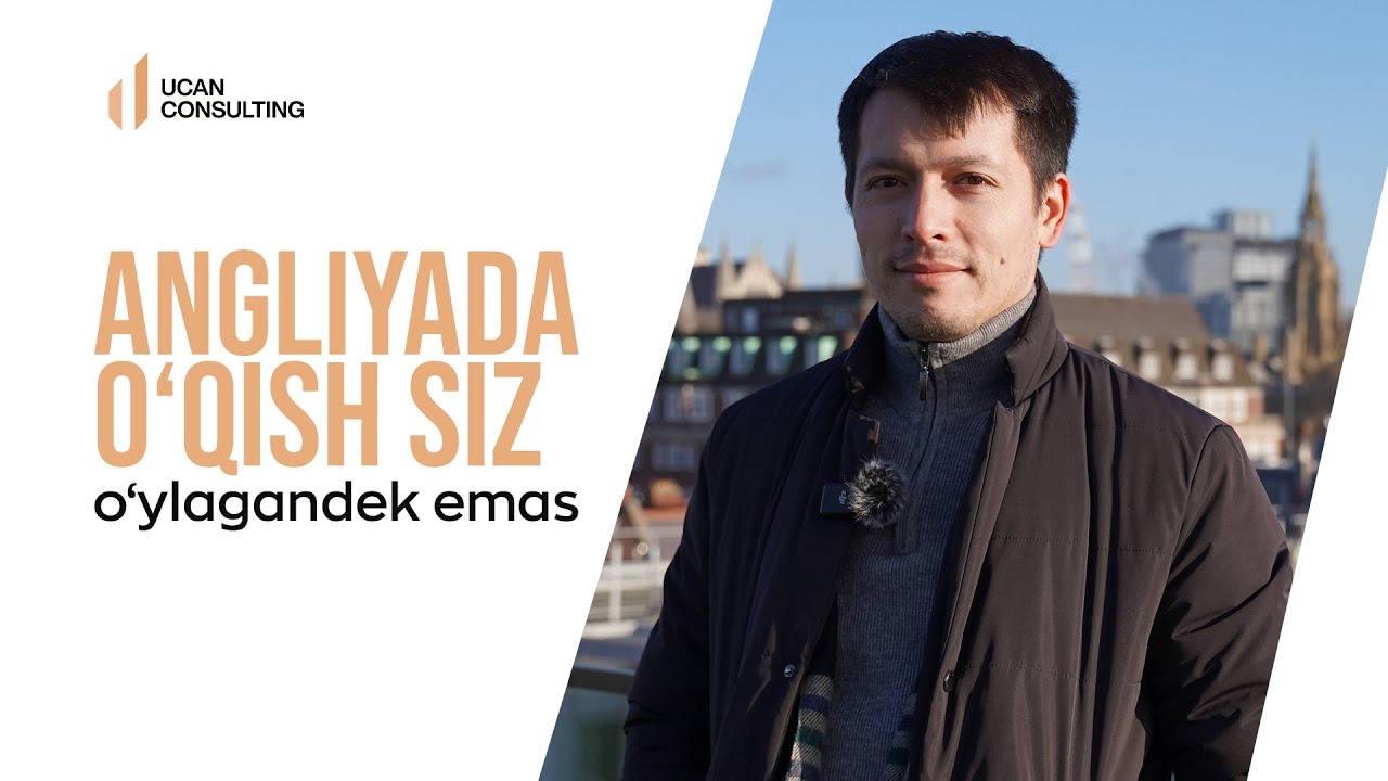 Nima Uchun Angliyada O‘qish Kerak? | Ucan Consulting