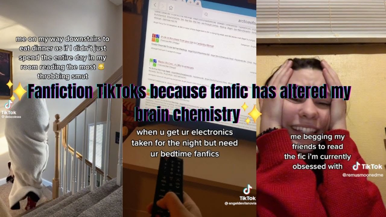 Fanfiction TikToks because fanfic has altered my brain chemistry