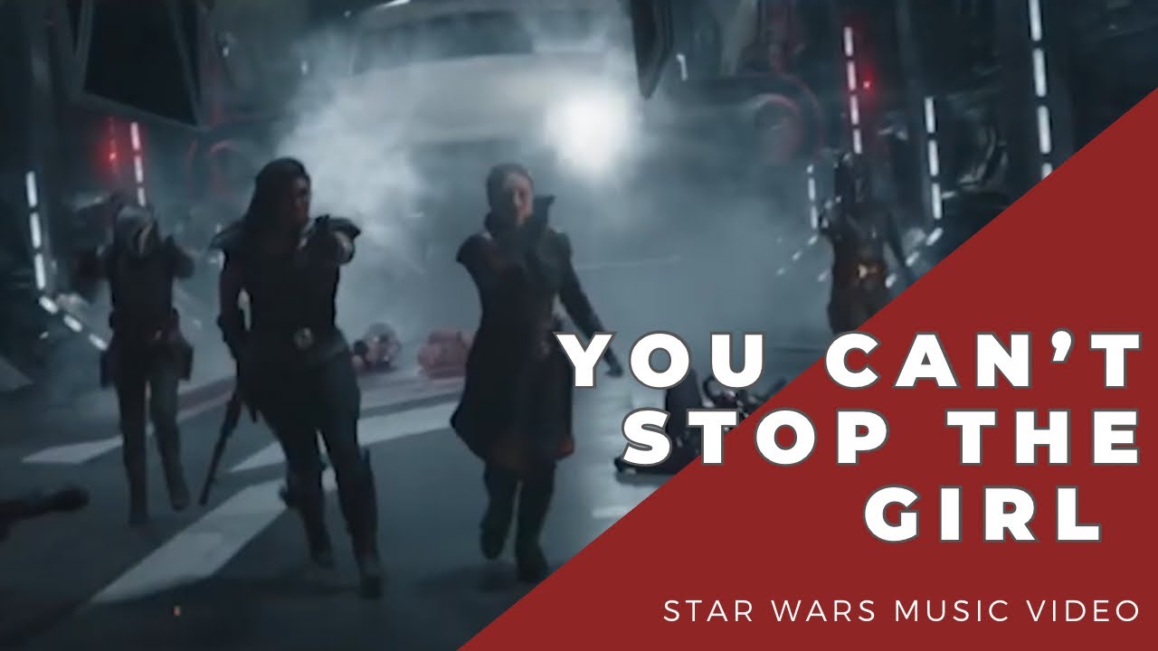 You Can't Stop the Girl - Girl Power Tribute - Star Wars x Bebe Rexha