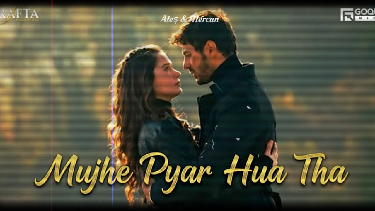 @Slayyayy6 Ateş & Mercan | Mujhe Pyar Hua Tha