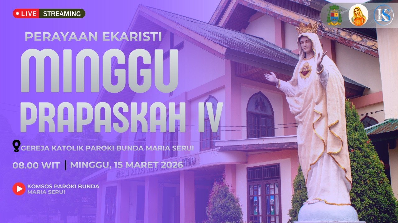 LIVE STREAMING | MISA MINGGU PRAPASKAH KE-IV | MINGGU, 15 MARET 2026 | PAROKI BUNDA MARIA SERUI