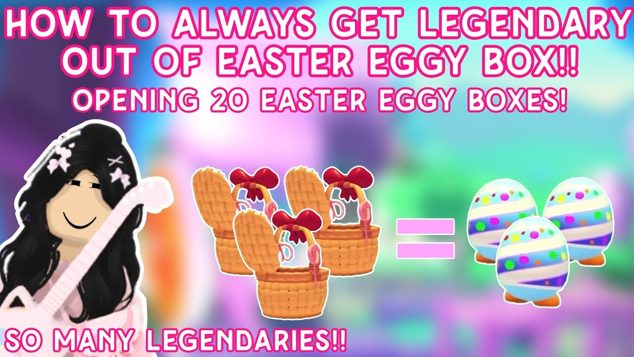 Best ways to ALWAYS Get legendary out of Easter Eggy Box!!✨🐣 Opening 20 Easter eggy box!😱 #adoptme