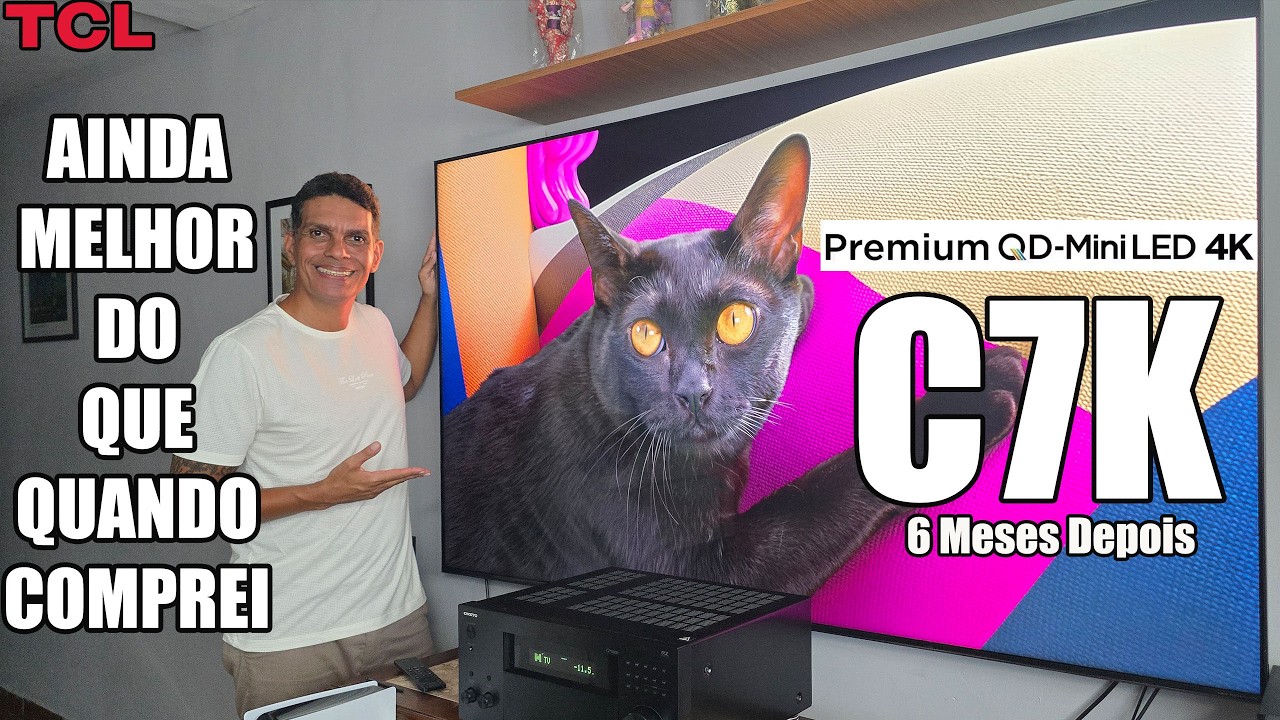 TCL C7k 6 MESES DEPOIS - AINDA É A MELHOR TV MINI-LED 4K DO BRASIL?