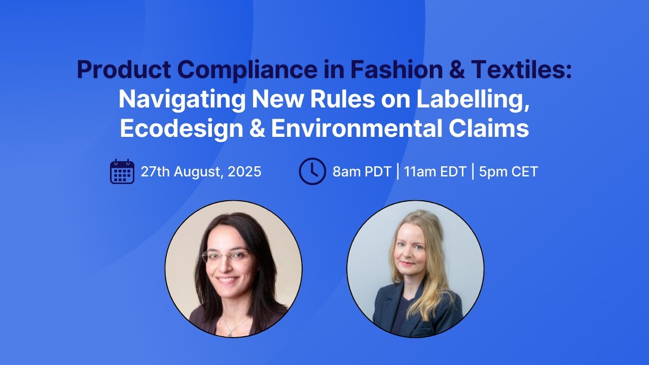 Product Compliance in Fashion & Textiles: New Rules on Labeling, Ecodesign & Environmental Claims