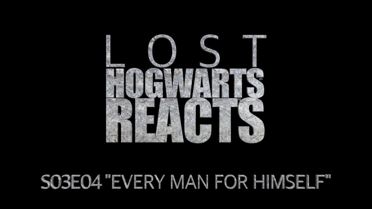 Hogwarts Reacts: LOST - S03E04 