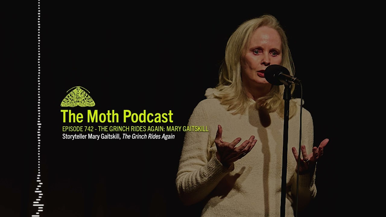 The Moth Podcast Archive | The Grinch Rides Again: Mary Gaitskill