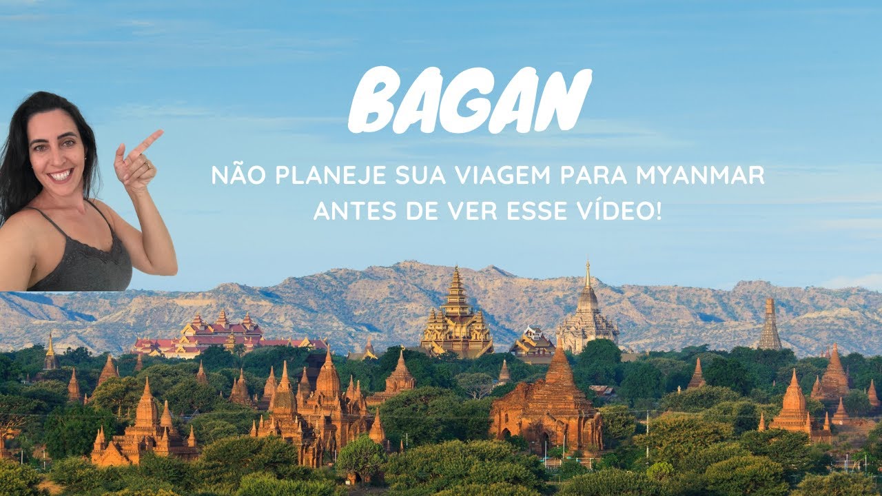 Bagan, Myanmar: Conheça a cidade dos 3 mil templos!