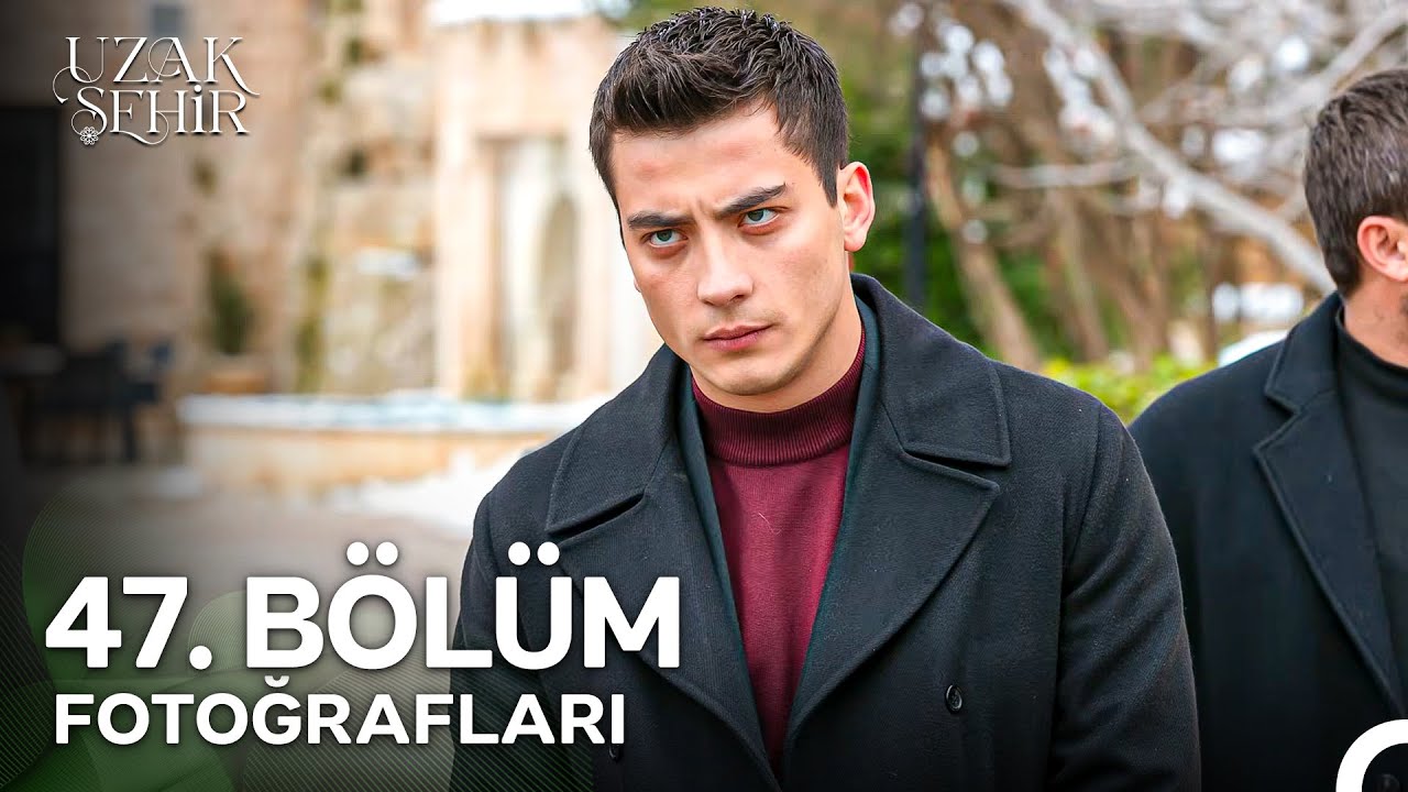 Uzak Şehir 47. Bölüm Fotoğrafları Part 2 📷