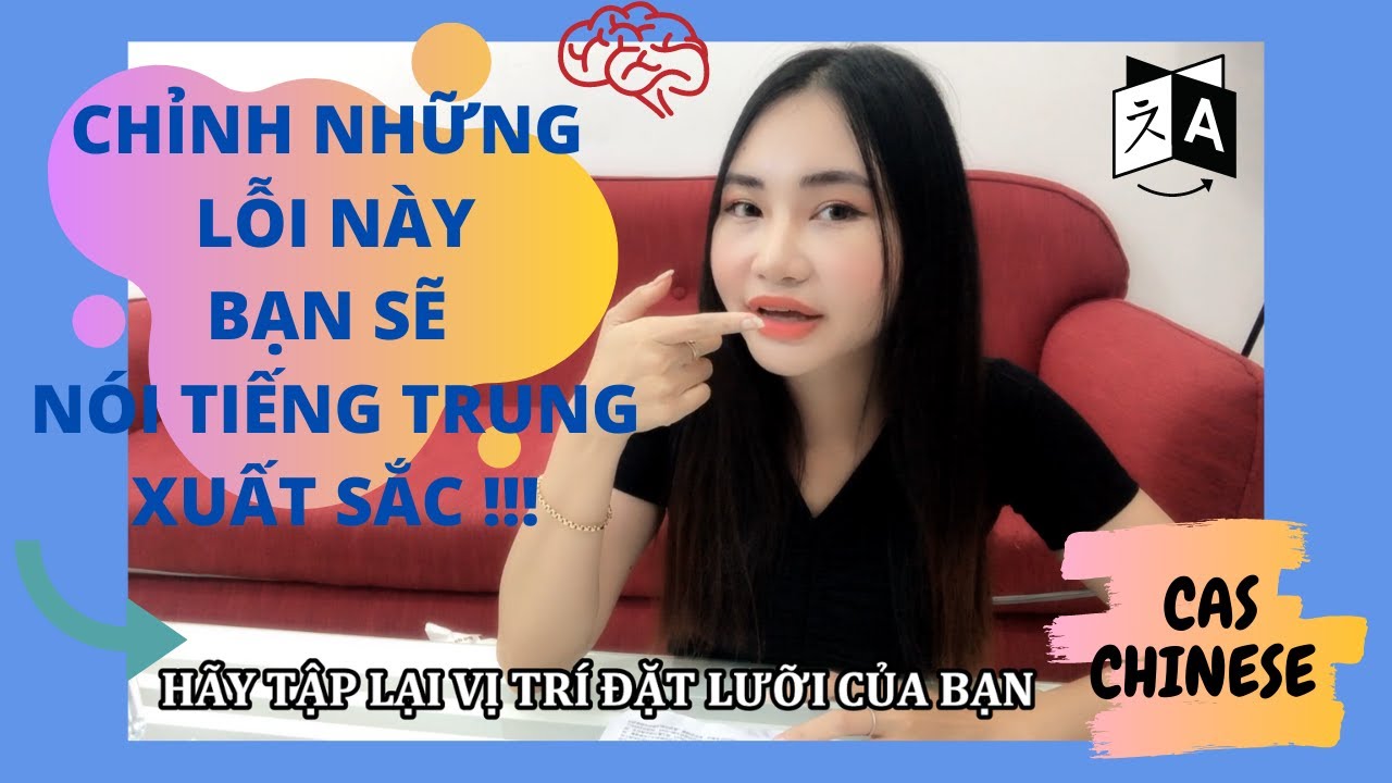HỌC TIẾNG TRUNG ĐỪNG PHÁT ÂM NHƯ NGƯỜI VIỆT - Chỉnh lỗi sai này, bạn sẽ nói tiếng Trung chuẩn bản xứ