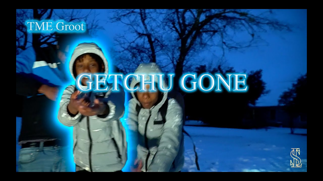 TME Groot - Getchu Gone (Official Music Video)